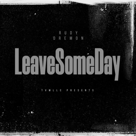 Leave Some Day (REMIX) ft. Rudy