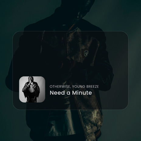 Need a Minute ft. Young Breeze | Boomplay Music