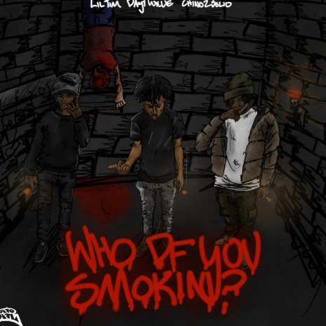 Who Df U Smokin ft. Lil Tim & Day1 Lil Willie | Boomplay Music