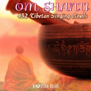 Om Shanti 432 Tibetan Singing Bowls