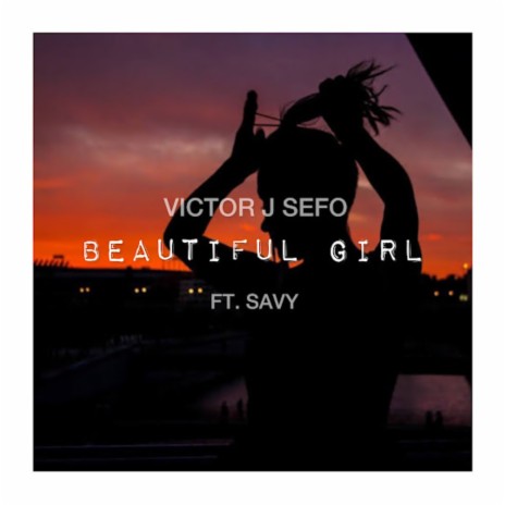 Beautiful Girl ft. Savy
