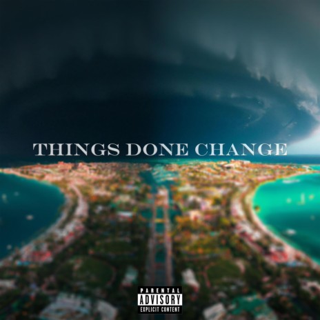 Things Done Change ft. BahaMian Trae | Boomplay Music