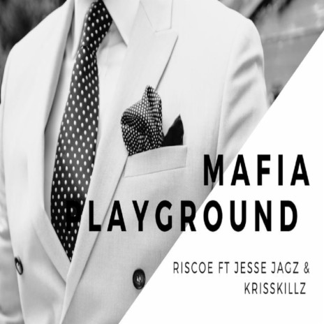 Mafia Playground ft. Jesse Jagz & Krisskillz | Boomplay Music