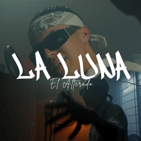 La luna ft. El alterado | Boomplay Music