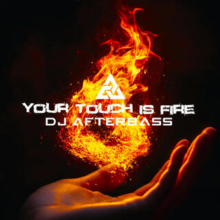 Your Touch is Fire