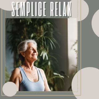 Semplice Relax: Meditazione, Massaggio e Spa Musica Terapeutica