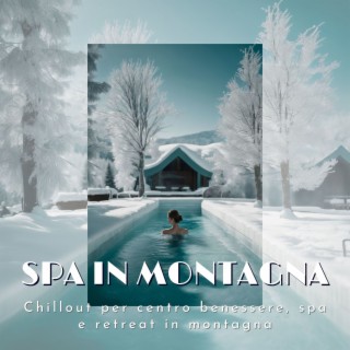 Spa in montagna - Chillout per centro benessere, spa e retreat in montagna