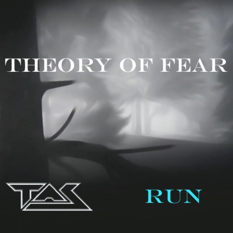Theory of Fear (Run)