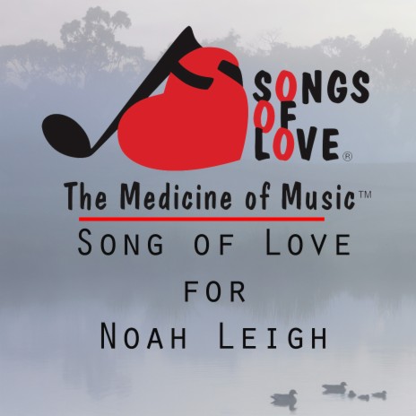 Song of Love for Noah Leigh | Boomplay Music