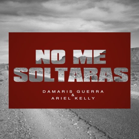 No Me Soltaras (feat. Ariel Kelly) | Boomplay Music