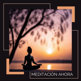 Meditación Ahora: Música de Relajación para Cuerpo y Alma