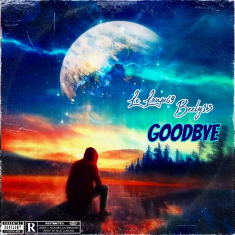 Goodbye ft. BEELY13 | Boomplay Music