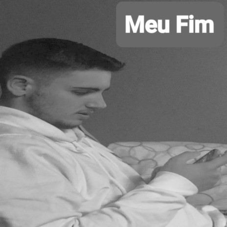 Meu fim | Boomplay Music