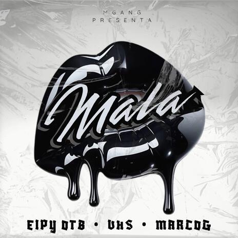 Mala ft. MarcOG & Eipy on the beat | Boomplay Music