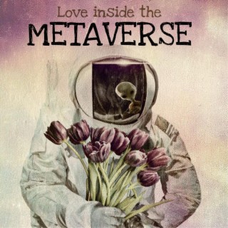 Love Inside The Metaverse (Cosmic Vibe)