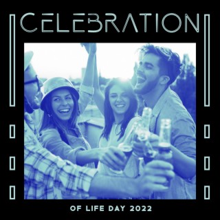 Celebration of Life Day 2022