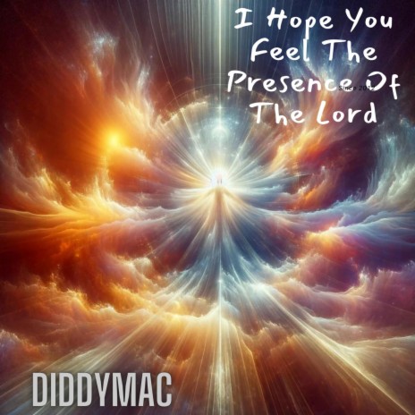 I HOPE YOU FEEL THE PRESENCE OF THE LORD