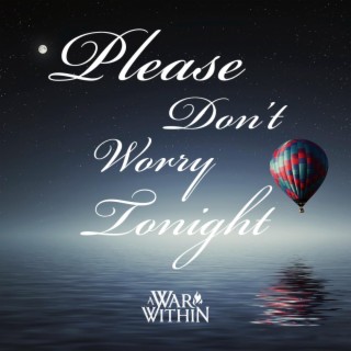 Please Don't Worry Tonight