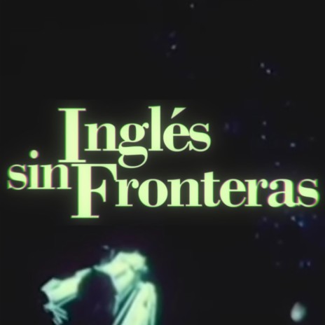 Ingles sin Fronteras ft. Rocha Rochelli | Boomplay Music