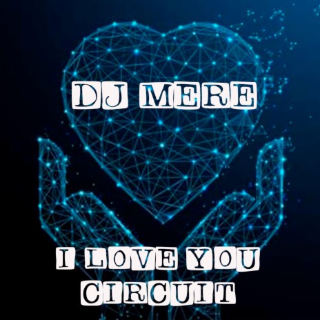 I Love You Circuit | Boomplay Music