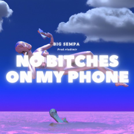 No bitches on my phone ft. VladimirTHT | Boomplay Music