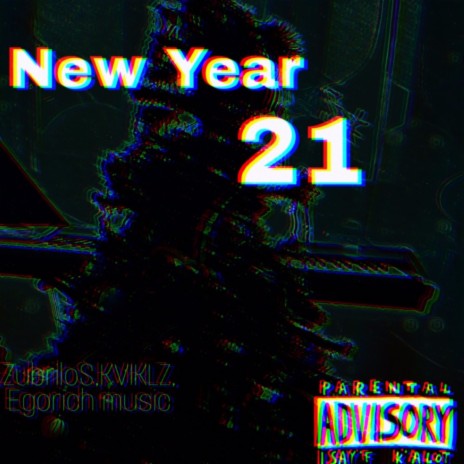 New Year 21 ft. KVIKLZ & Egorich Music | Boomplay Music