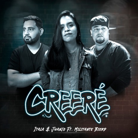 Creeré ft. Juanjo Cabrera, Itala Rodriguez & Militante Bierd | Boomplay Music