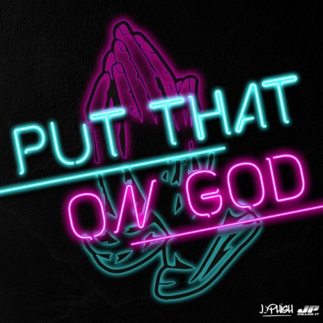 Put That On God | Boomplay Music