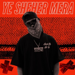 Ye Sheher Mera ft. Dope Don lyrics | Boomplay Music
