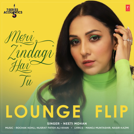 Meri Zindagi Hai Tu Lounge Flip (From T-Series Acoustics) | Boomplay Music