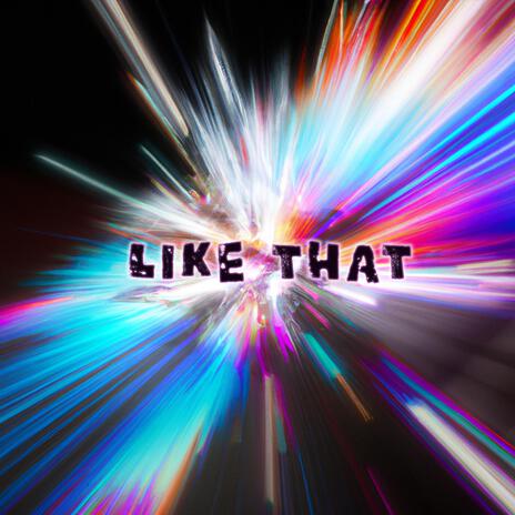 LIKE THAT | Boomplay Music