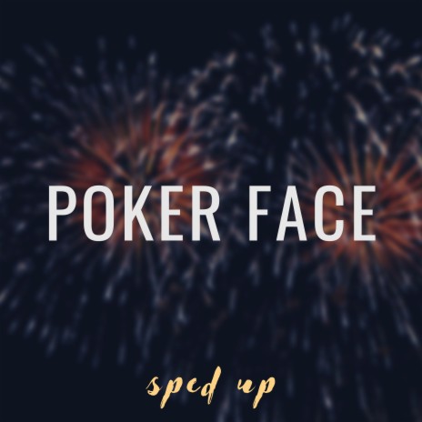 He Can't Read My Poker Face (Poker Face) [Sped Up] | Boomplay Music