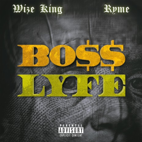 BOSS LYFE ft. Wize King & Ryme the Street President | Boomplay Music