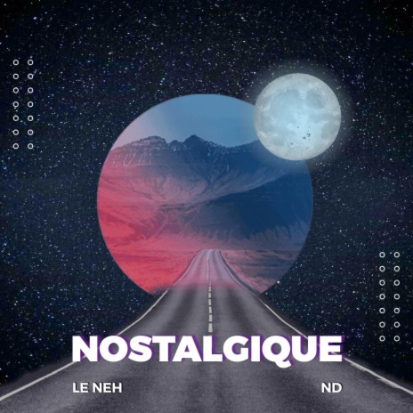 NOSTALGIQUE ft. ND | Boomplay Music