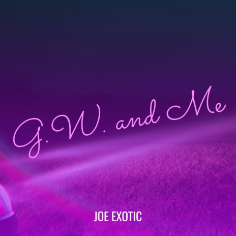 G.W. and Me | Boomplay Music