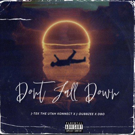 Don't Fall Down ft. J-Tek The Utah Konnect & D-Bo | Boomplay Music