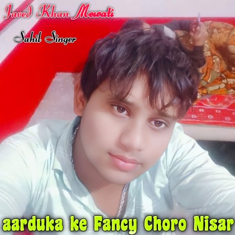 Aarduka Ke Fancy Choro Nisar | Boomplay Music