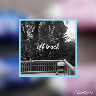 off track lyrics | Boomplay Music
