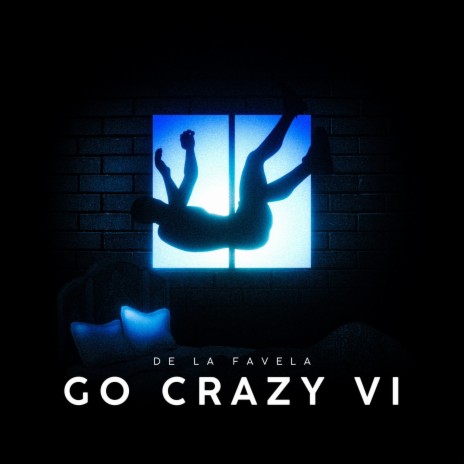 Go Crazy VI | Boomplay Music