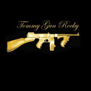 Tommy Gun Rocky