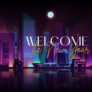 Welcome the New Year - New Year's Best Party House Tracks Selection