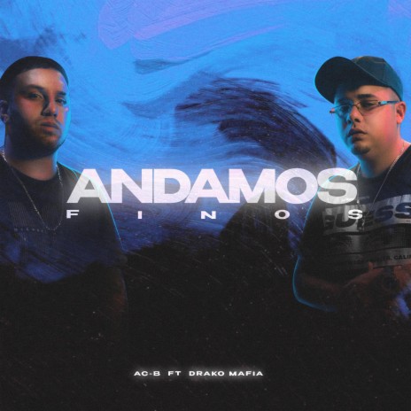 ANDAMOS FINO ft. drakomafia | Boomplay Music