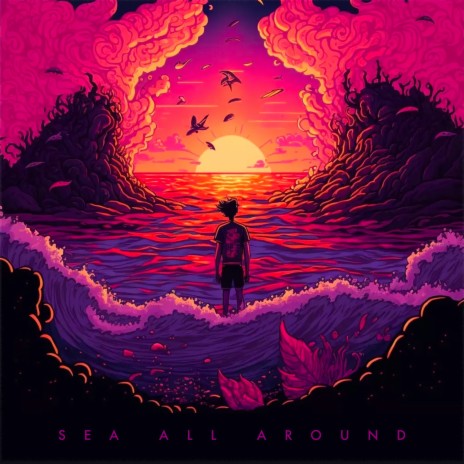 Sea All Around | Boomplay Music