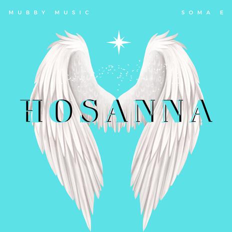 Hosanna ft. SOMA E | Boomplay Music