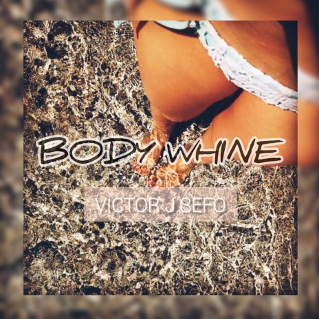 Body Whine ft. Sefos.Beats