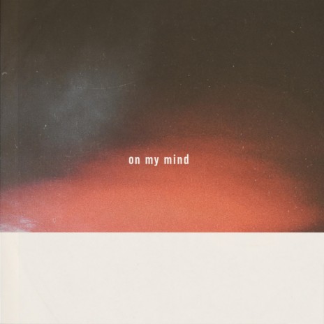 on my mind | Boomplay Music