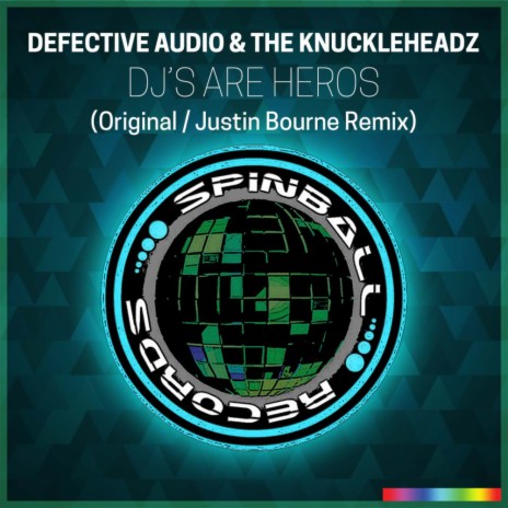 DJ's Are Heros (Justin Bourne Remix) ft. Knuckleheadz