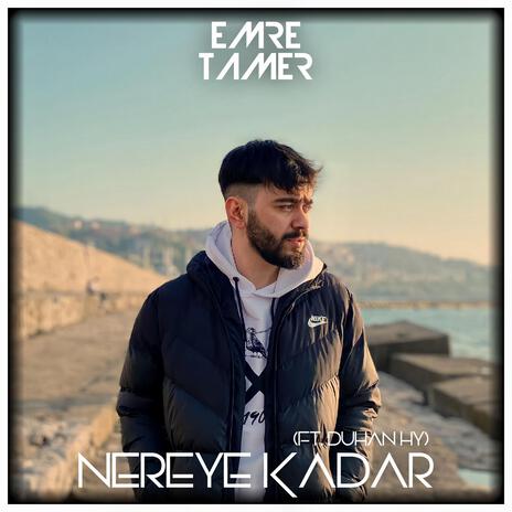 Nereye Kadar ft. Duhan HY | Boomplay Music