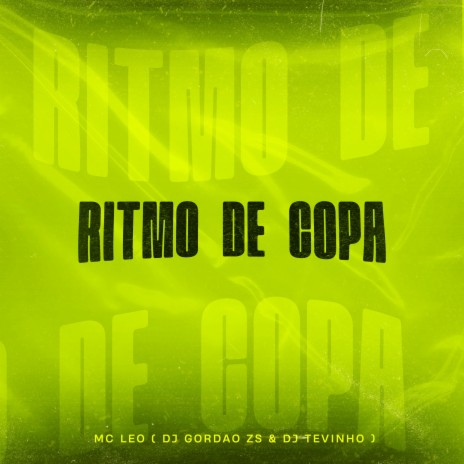 Ritmo de Copa ft. DJ Tevinho & Dj Gordão Zs | Boomplay Music