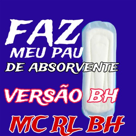 F4Z MEU P4U DE 4BSORVENTE (VERSÃO BH) | Boomplay Music